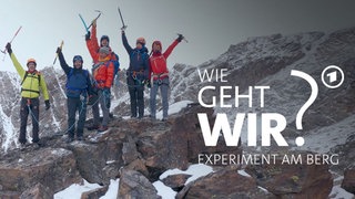 Wie geht Wir? – Experiment am Berg in der ARD-Themenwoche "Wir gesucht! - Was hält uns zusammen?"