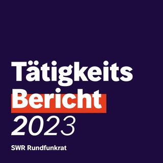 Tätigkeitsbericht SWR Rundfunkrat 2023