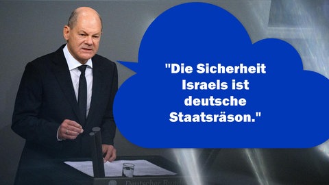 Bundeskanzler Olaf Scholz (SPD) gab am 12. Oktober 2023 in der Plenarsitzung im Deutschen Bundestag eine Regierungserklärung zur Lage in Israel ab. Unter anderem sagte er: "Die Sicherheit Israels ist deutsche Staatsräson. Unsere eigene Geschichte, unsere aus dem Holocaust erwachsene Verantwortung macht es uns zur immerwährenden Aufgabe, für die Existenz und für die Sicherheit des Staates Israel einzustehen. Diese Verantwortung leitet uns."