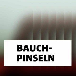 Wort der Woche: Bauchpinseln