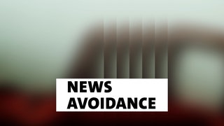 Wort der Woche: News Avoidance