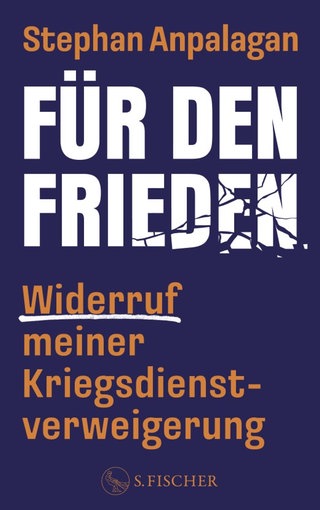 Buchcover: Stephan Anpalagen, Für den Frieden. Widerruf meiner Kriegsdienstverweigerung