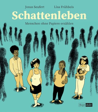 Buchcover, Schattenleben – Menschen ohne Papiere erzählen