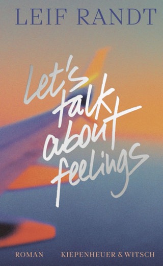 Leif Randt - Let's talk about feelings 