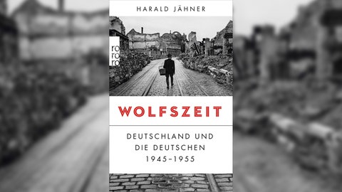 Buchcover: Wolfszeit - Deutschland und die Deutschen 1945 - 1955 von Harald Jähner