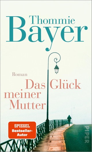 "Das Glück meiner Mutter" von Thommie Bayer