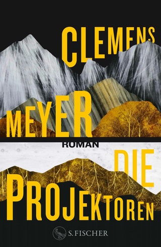 Clemens Meyer - Die Projektoren
