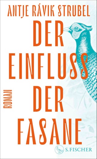 Anjte Rávik Strubel - Der Einfluss der Fasane