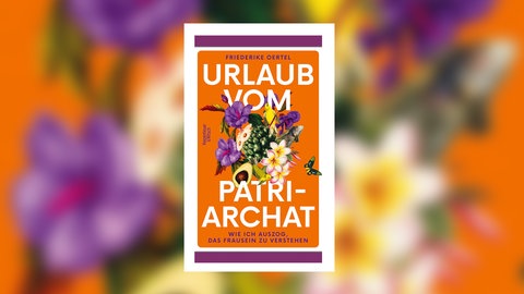 Friederike Oertel – Urlaub vom Patriarchat