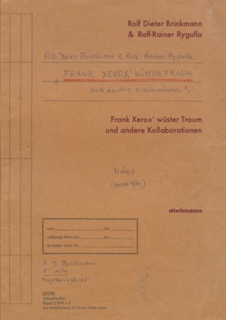 Rolf Dieter Brinkmann, Ralf-Rainer Rygulla - Frank Xerox wüster Traum und andere Kollaborationen