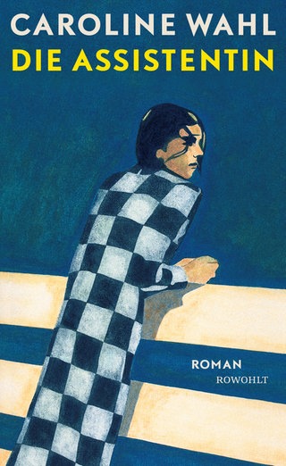 Caroline Wahl - Die Assistentin