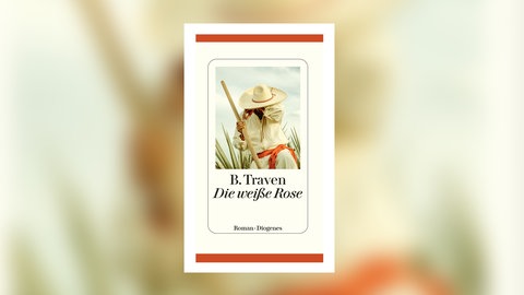 B. Traven - Die weiße Rose