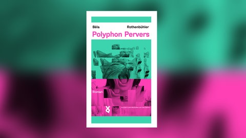 Béla Rothenbühler – Polyphon Pervers