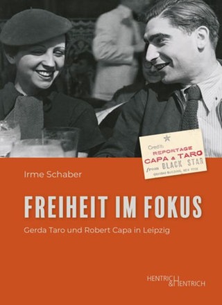 Buchcover „Freiheit im Fokus. Gerda Taro und Robert Capa in Leipzig”