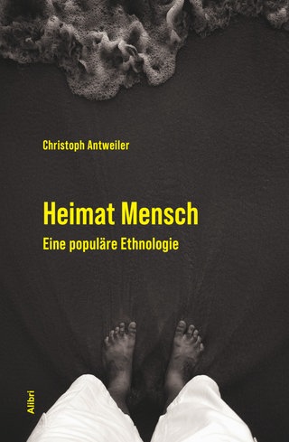 Buchcover „Heimat Mensch. Eine populäre Ethnologie“ von Christoph Antweiler 