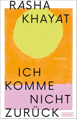 Buchcover „Ich komme nicht zurück“ von Rasha Khayat