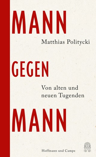 Buchcover „Mann gegen Mann: Von alten und neuen Tugenden“ von Matthias Politycki