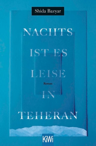 Buchcover „Nachts ist es leise in Teheran“ von Shida Bazyar
