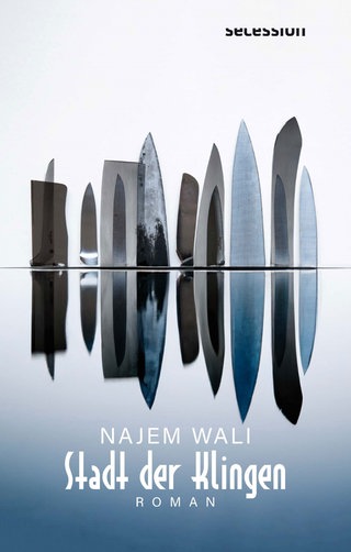 Buchcover „Stadt der Klingen“ von Najem Wali
