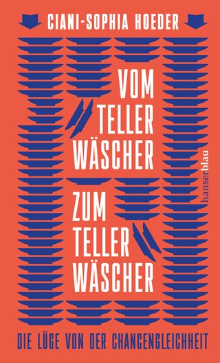 Buchcover „Vom Tellerwäscher zum Tellerwäscher. Die Lüge von der Chancengleichheit“