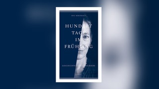 Eric Bergkraut - 100 Tage im Frühling