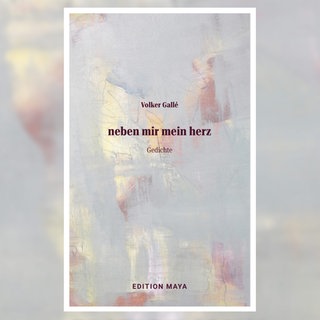 Volker Gallé: neben mir mein herz