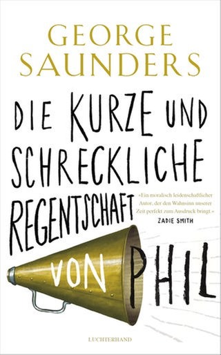 Cover des Buches George Saunders: Die kurze und schreckliche Regenschaft von Phil