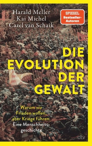 Harald Meller  Kai Michel  Carel van Schaik: Die Evolution der Gewalt