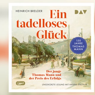 Hörbuch : Hanns Zischler liest Heinrich Breloers „Ein tadelloses Glück“ über den jungen Thomas Mann
