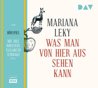Hörspiel nach Mariana Lekys -  Was man von hier aus sehen kann