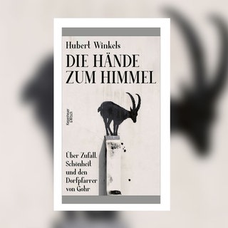 Hubert Winkels: Die Hände zum Himmel