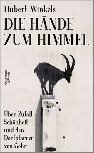 Hubert Winkels: Die Hände zum Himmel