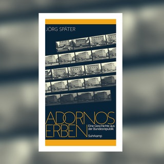 Jörg Später: Adornos Erben