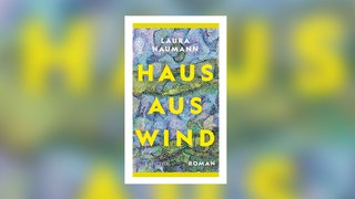 Laura Naumann – Haus aus Wind
