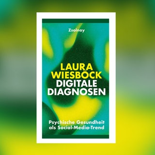 Laura Wiesböck – Digitale Diagnosen. Psychische Gesundheit als Social-Media-Trend