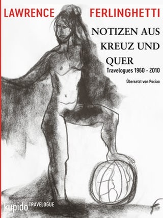 Lawrence Ferlinghetti – Notizen aus Kreuz und Quer