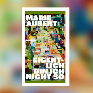 Marie Aubert - Eigentlich bin ich nicht so