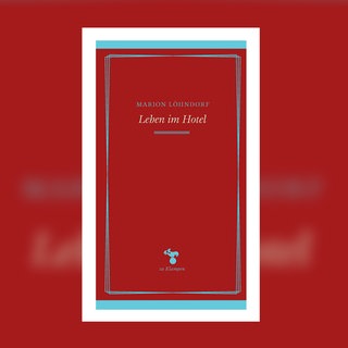 Marion Löhndorf - Leben im Hotel