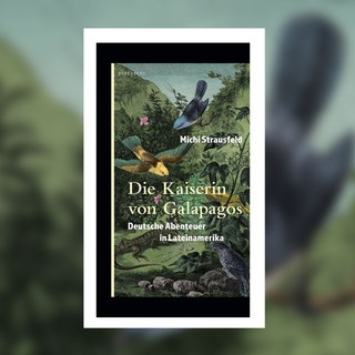 Michi Strausfeld - Die Kaiserin von Galapagos