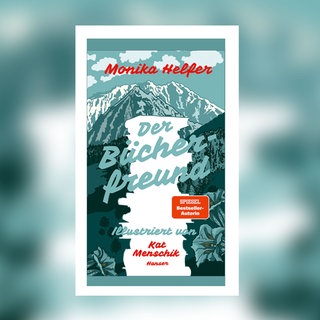 Monika Helfer: Der Bücherfreund