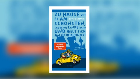 Navid Kermani: Zu Hause ist es am schönsten, sagte die linke Hand und hielt sich an der Heizung fest