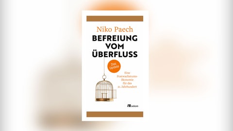 Niko Paech - Befreiung vom Überfluss. Das Update