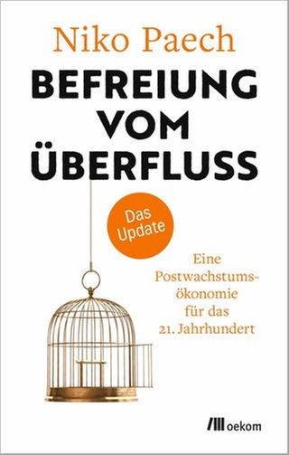 Niko Paech - Befreiung vom Überfluss. Das Update