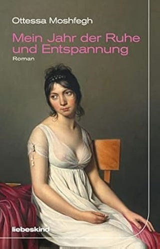 Ottessa Moshfegh – Mein Jahr der Ruhe und Entspannung