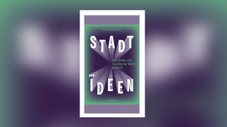 Richard Cockett - Stadt der Ideen. Als Wien die moderne Welt erfand