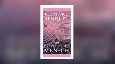 Richard Sennett: Der darstellende Mensch