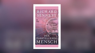 Richard Sennett: Der darstellende Mensch