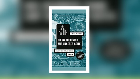 Ross Thomas - Die Narren sind auf unserer Seite
