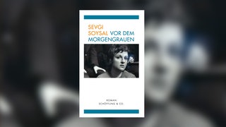 Sevgi Soysal - Vor dem Morgengrauen