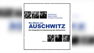 Tal Bruttmann, Stefan Hördler, Christoph Kreutzmüller: Ein Album aus Auschwitz